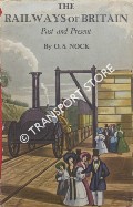 Book cover of The Railways of Britain - Past and Present by NOCK, O.S. 